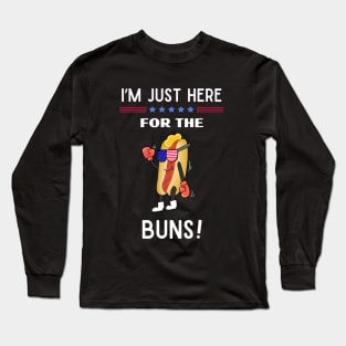 I'm just here for the buns Ameican Theme Long Sleeve T-Shirt